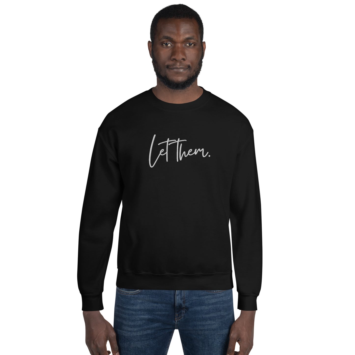 Let Them | Embroidered Unisex Sweatshirt